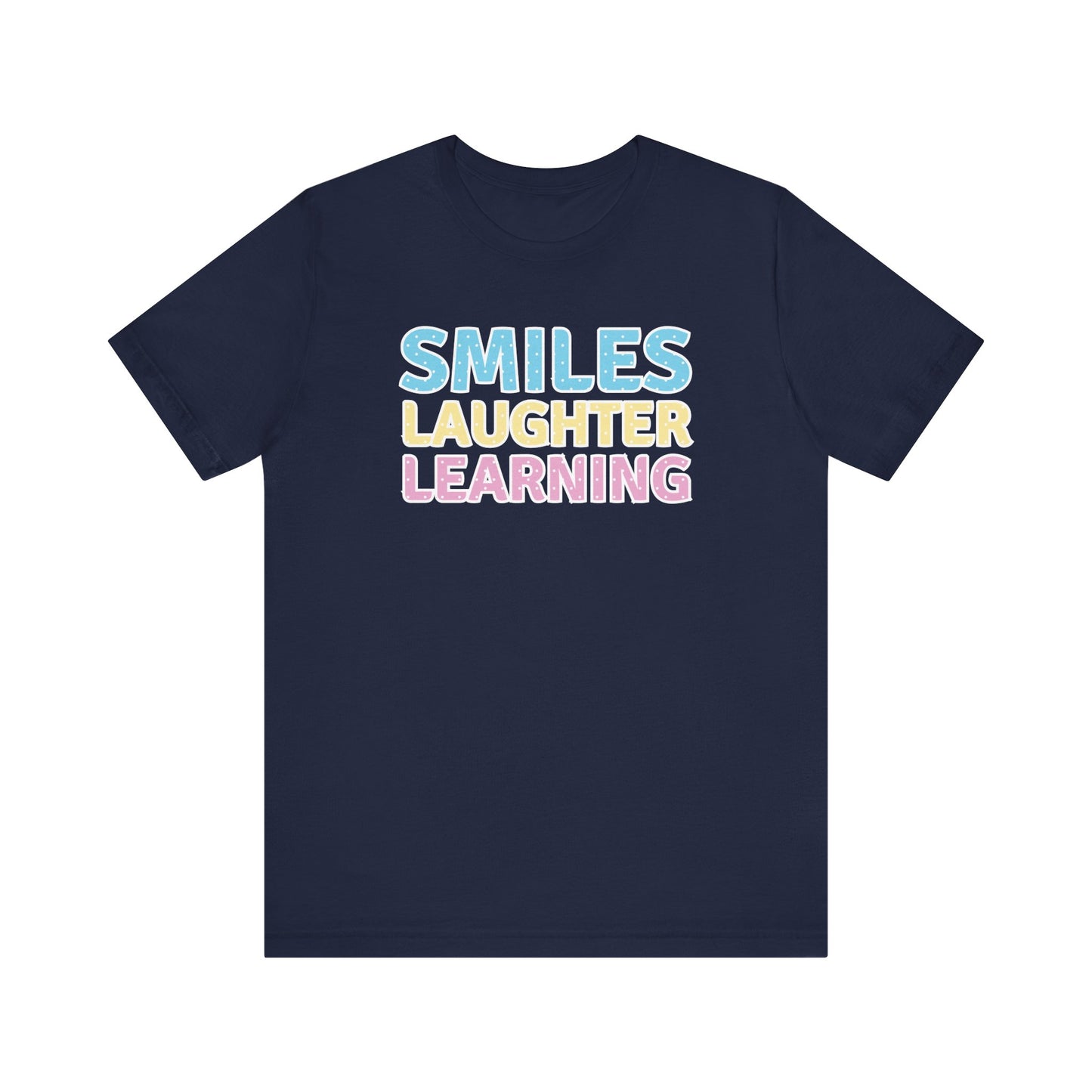 Custom Unisex Smiles, Laughter, Learning T-Shirt