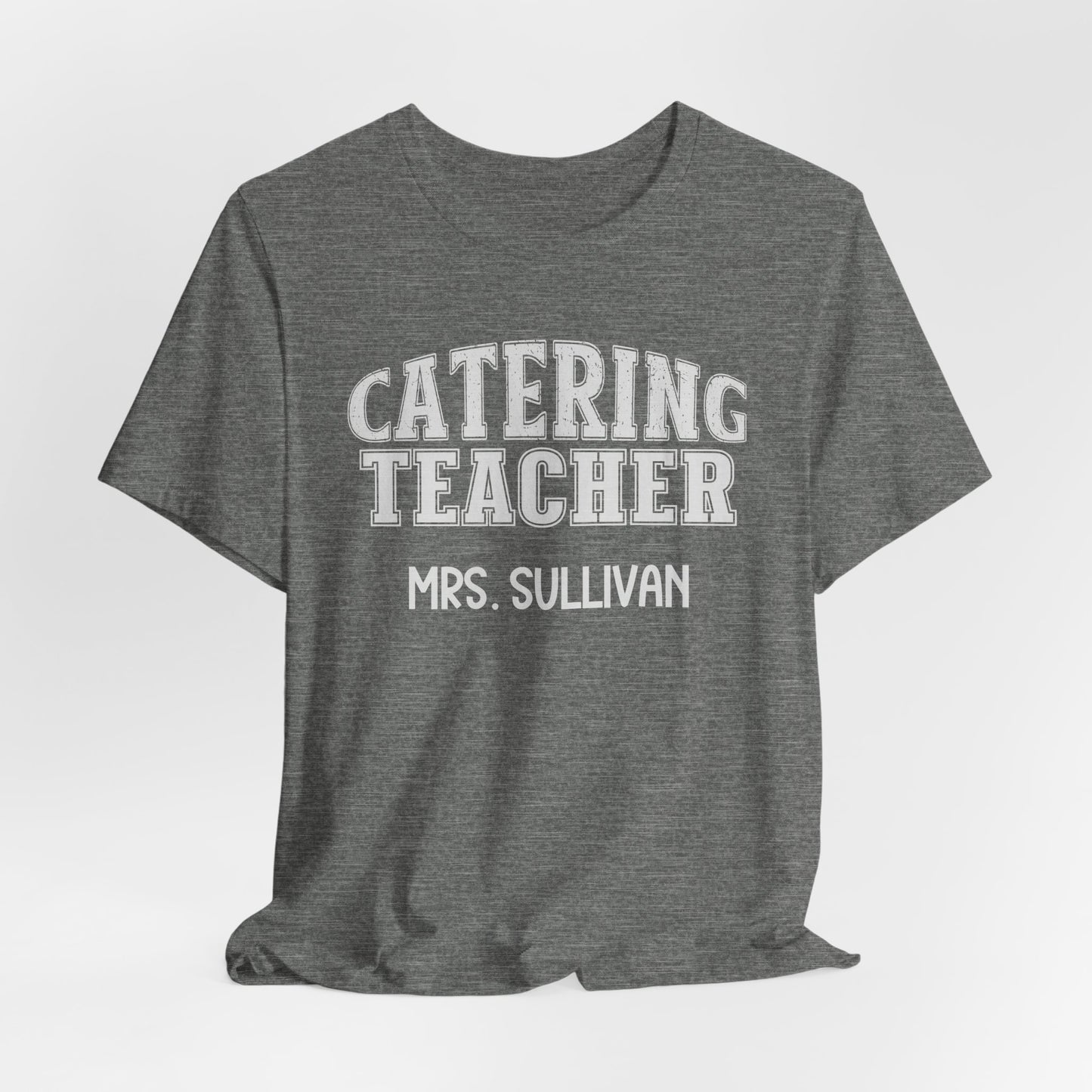 Custom Unisex Catering Teacher T-Shirt