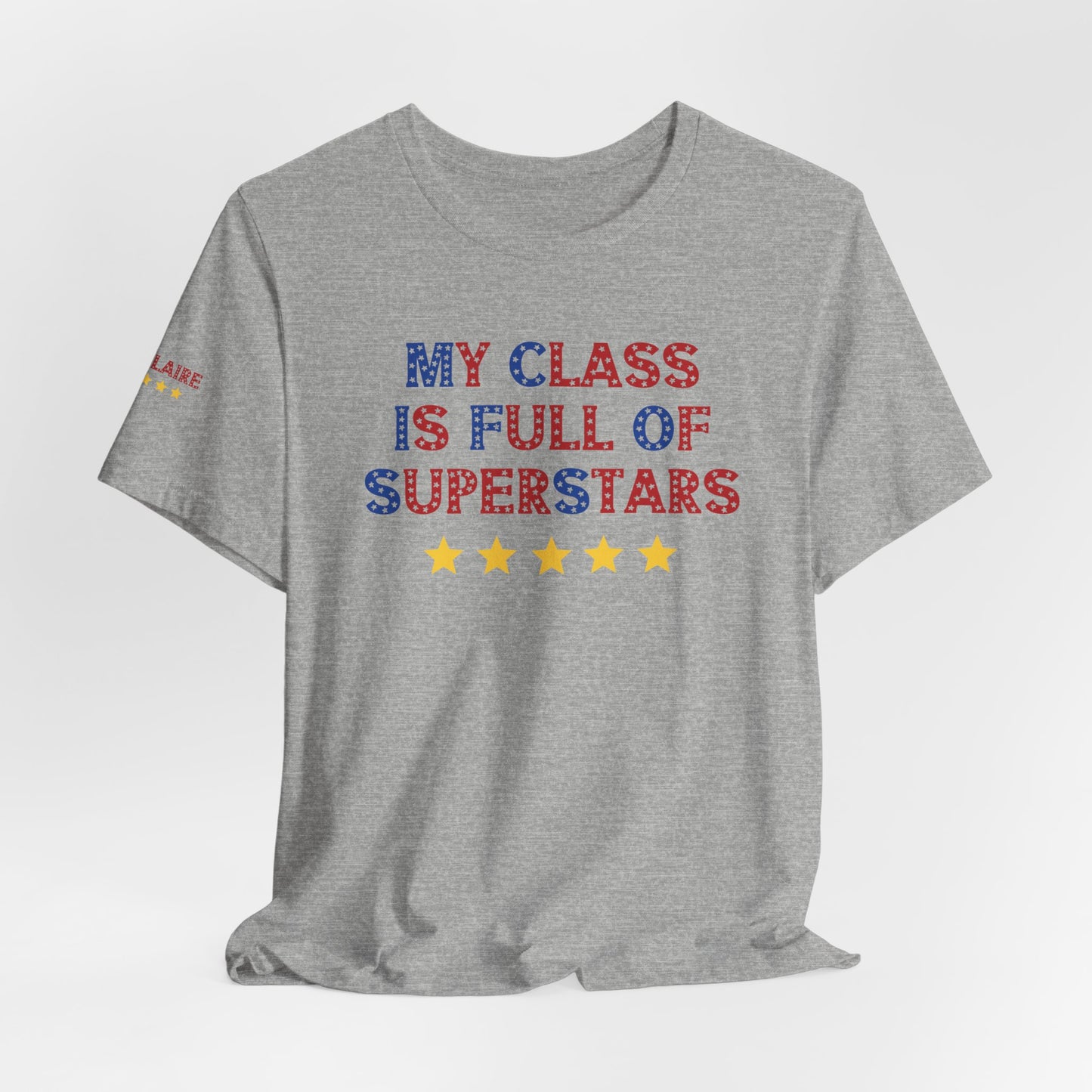 Custom Unisex My Class Is Full Of Superstars T-Shirt