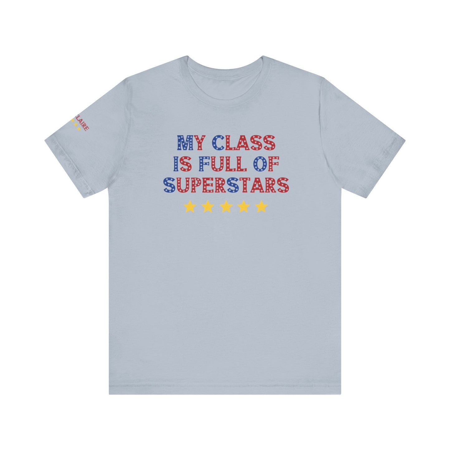 Custom Unisex My Class Is Full Of Superstars T-Shirt