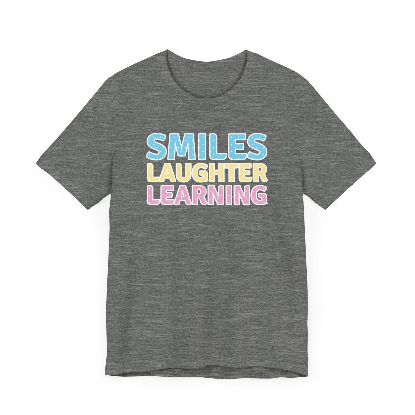 Custom Unisex Smiles, Laughter, Learning T-Shirt