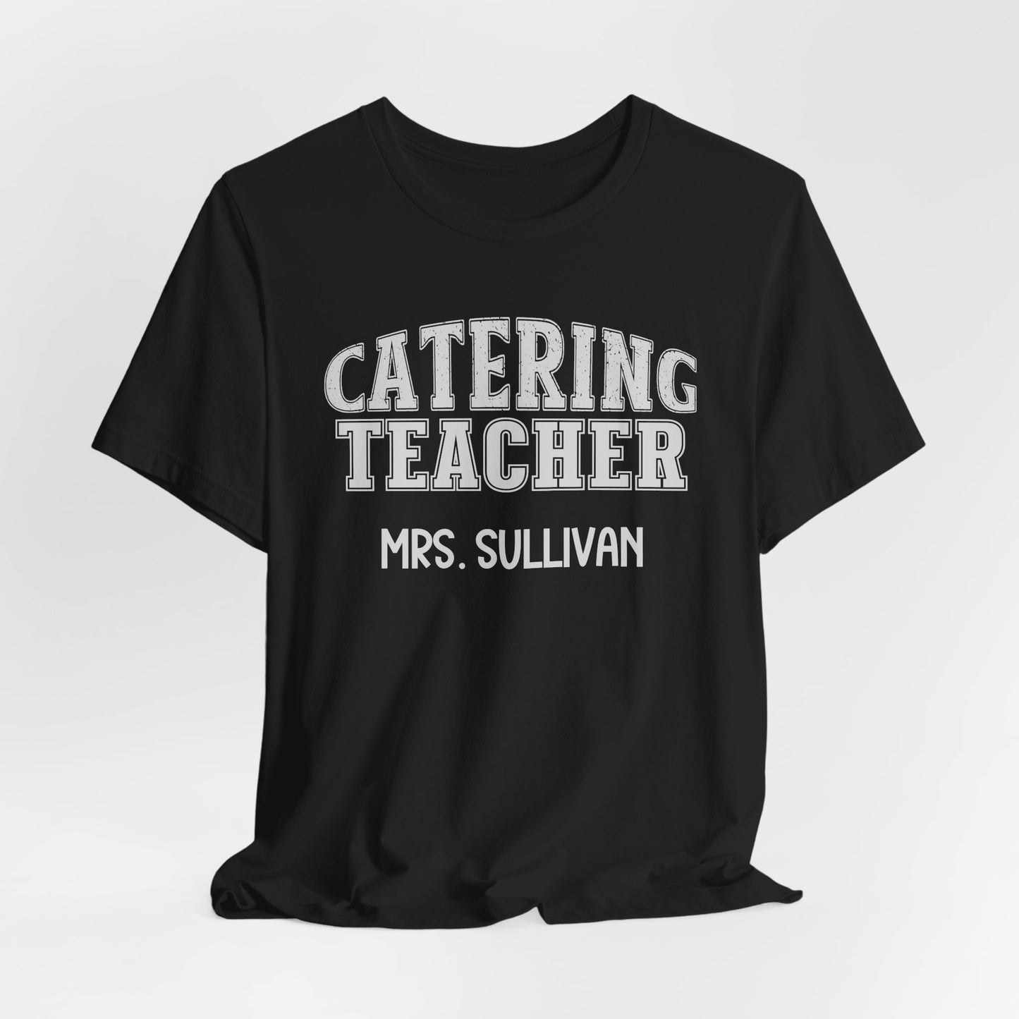 Custom Unisex Catering Teacher T-Shirt