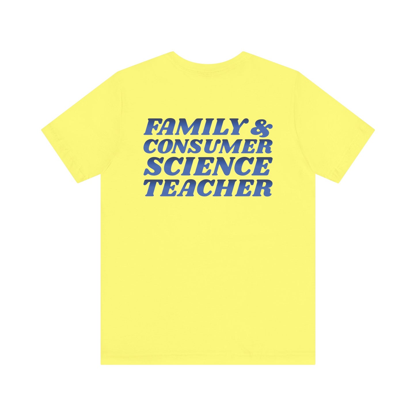 Custom Unisex Family and Consumer Science Teacher T-Shirt