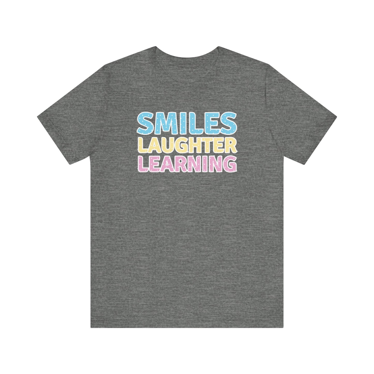 Custom Unisex Smiles, Laughter, Learning T-Shirt