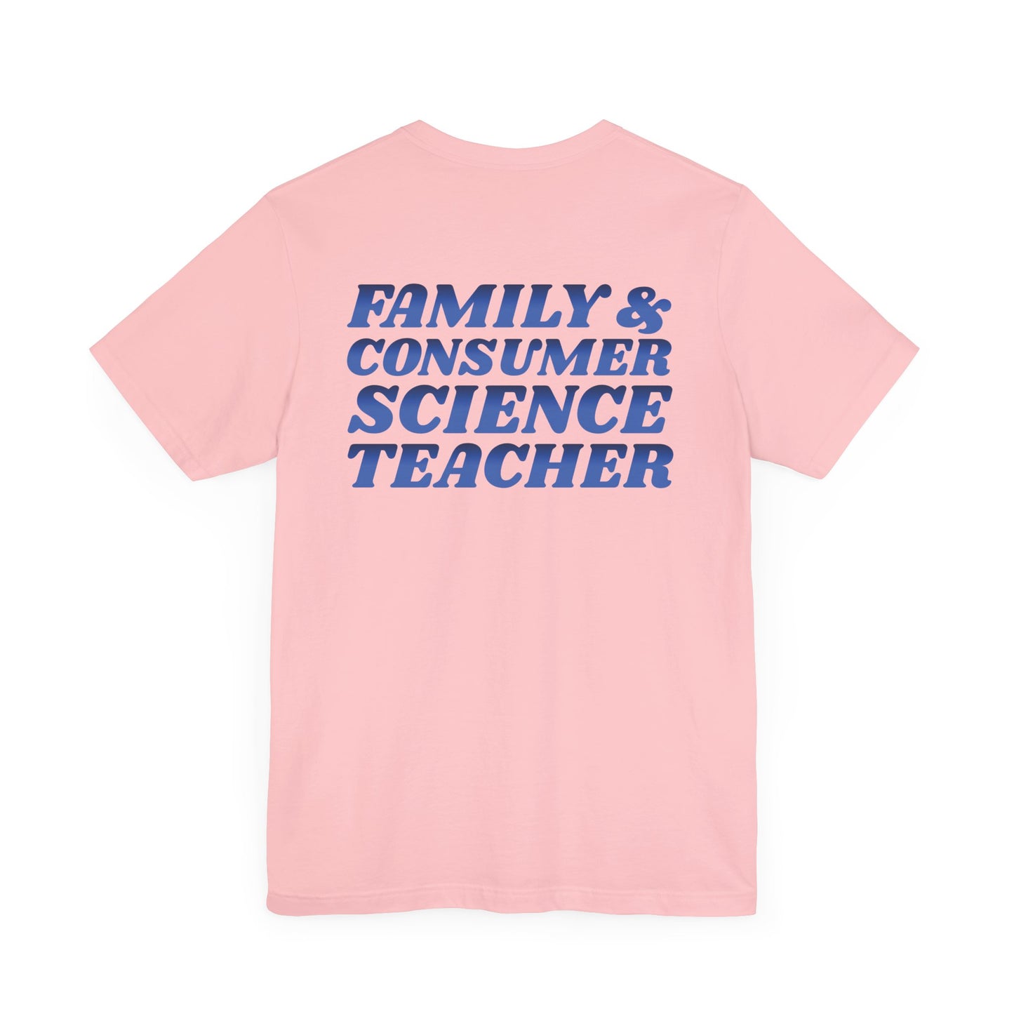 Custom Unisex Family and Consumer Science Teacher T-Shirt