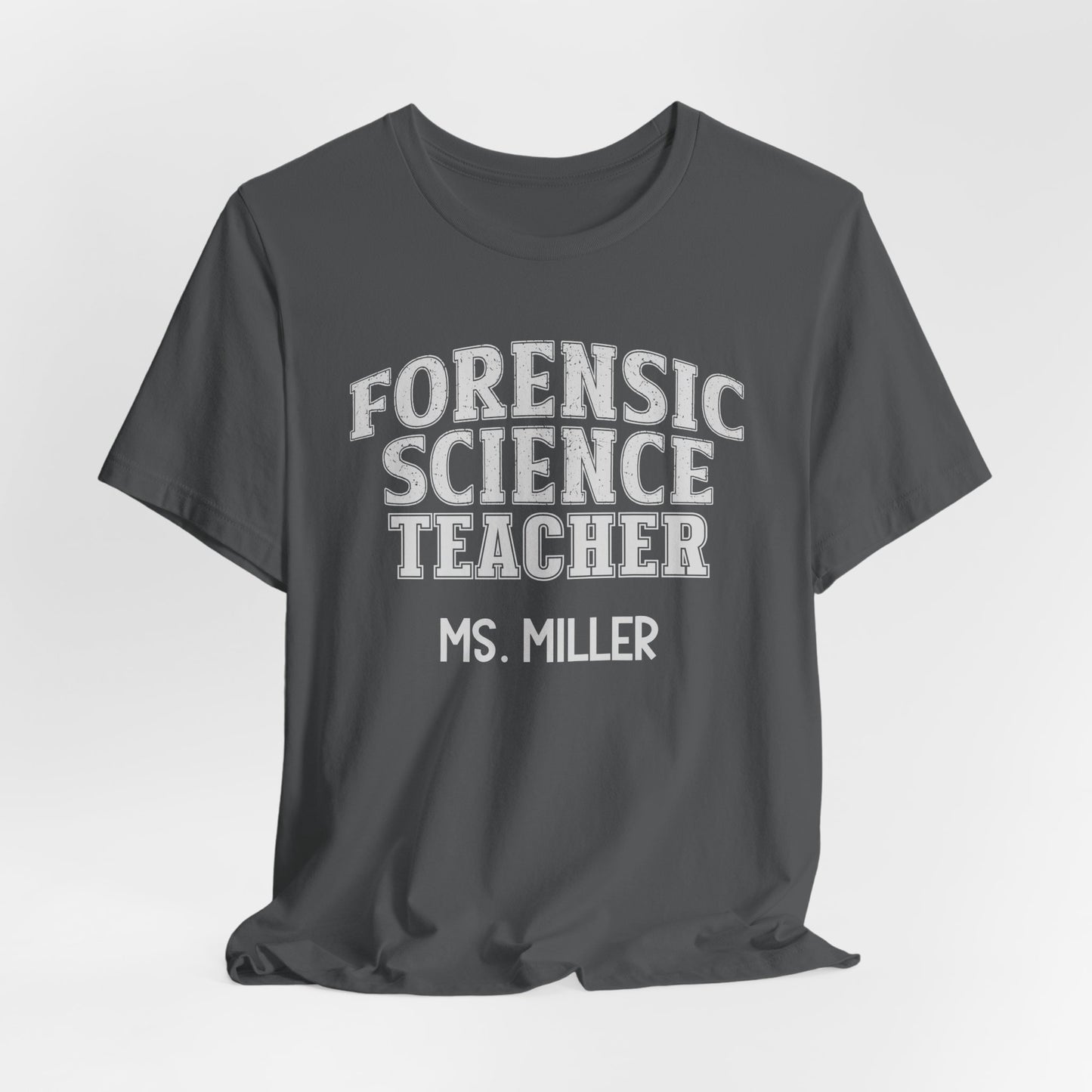 Custom Unisex Forensic Science Teacher T-Shirt