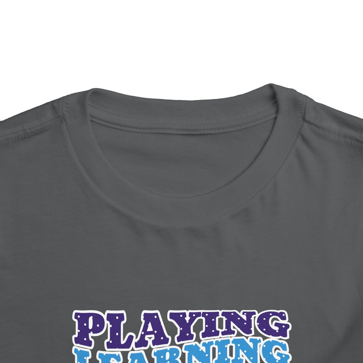 Custom Playing Learning Growing Toddler T-Shirt