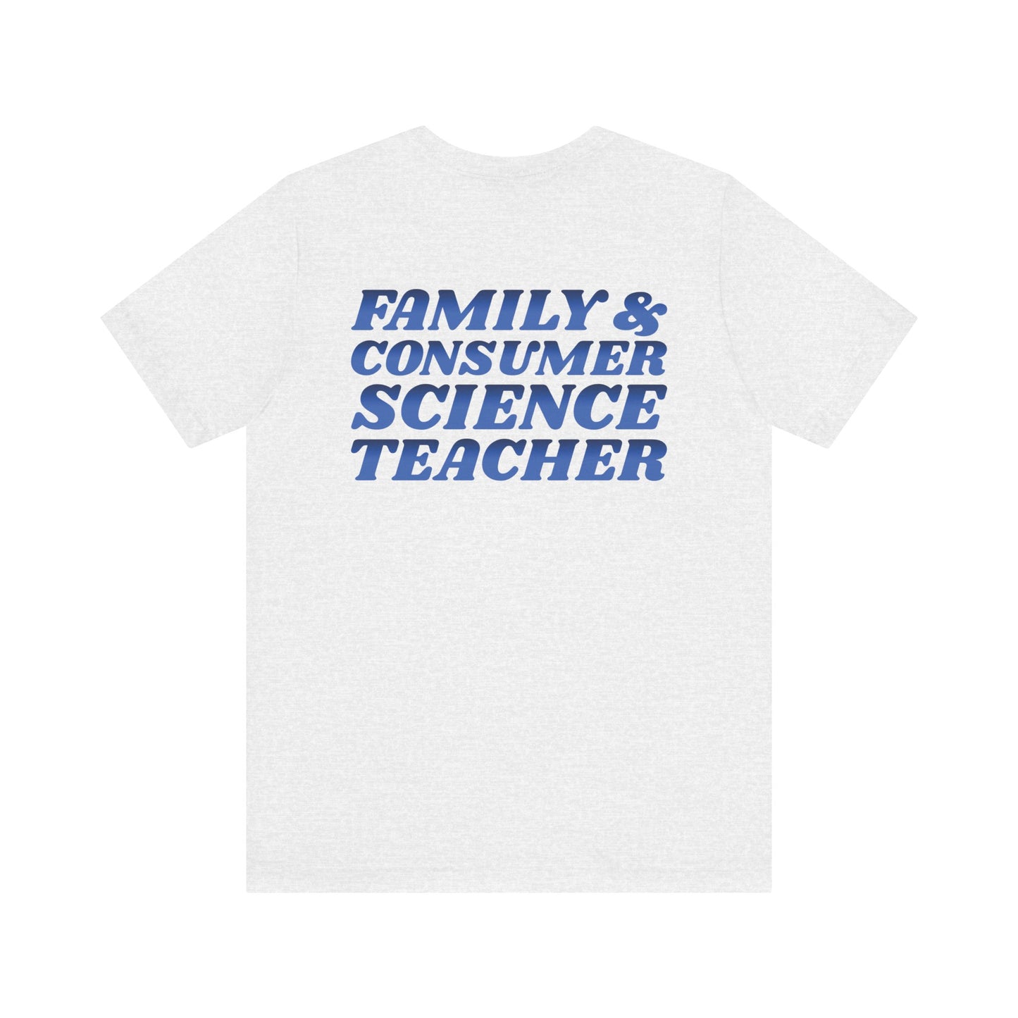 Custom Unisex Family and Consumer Science Teacher T-Shirt