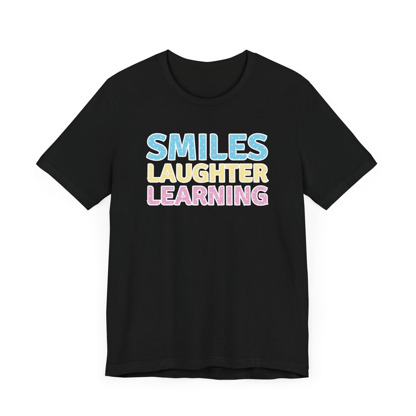 Custom Unisex Smiles, Laughter, Learning T-Shirt