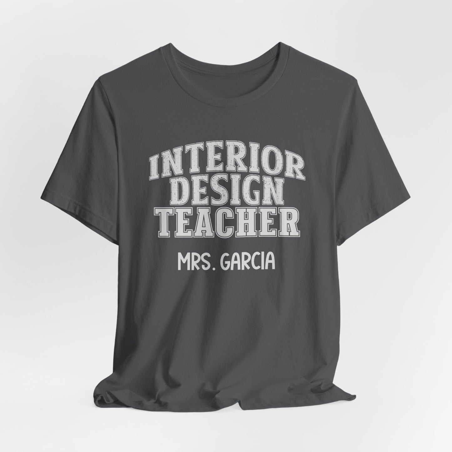 Custom Unisex Interior Design Teacher T-Shirt