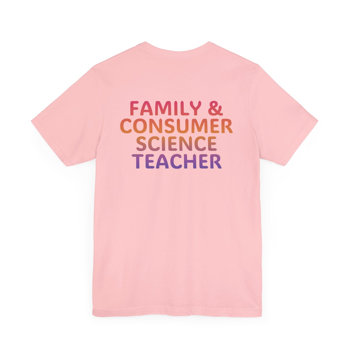 Custom Unisex Family and Consumer Science Teacher Multi-Color T-Shirt