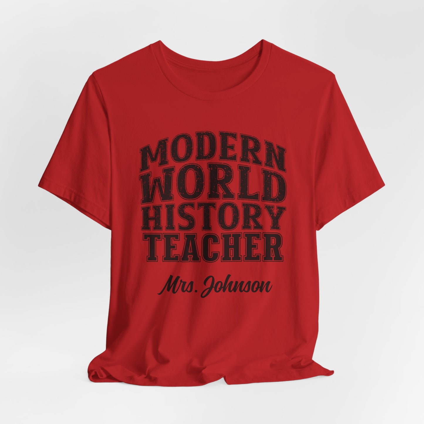 Custom Unisex Modern World History Teacher T-Shirt