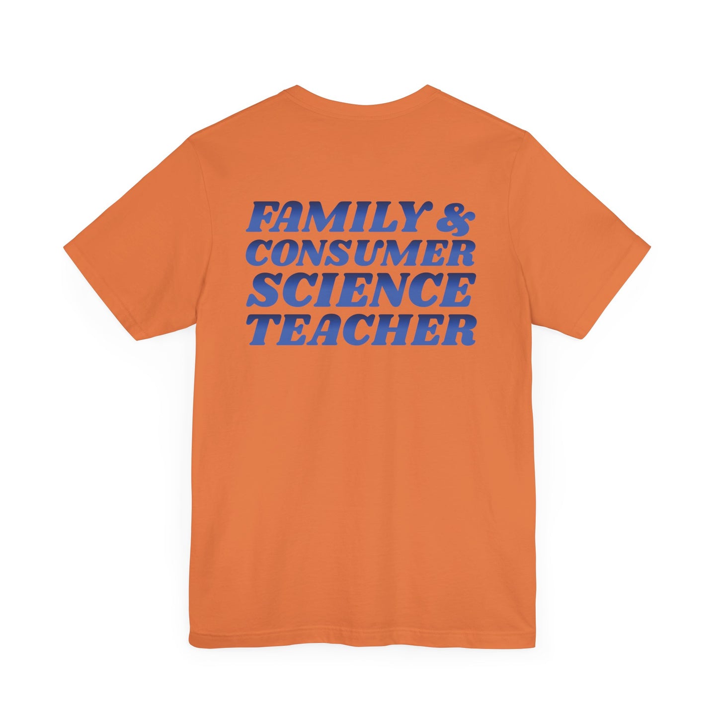 Custom Unisex Family and Consumer Science Teacher T-Shirt
