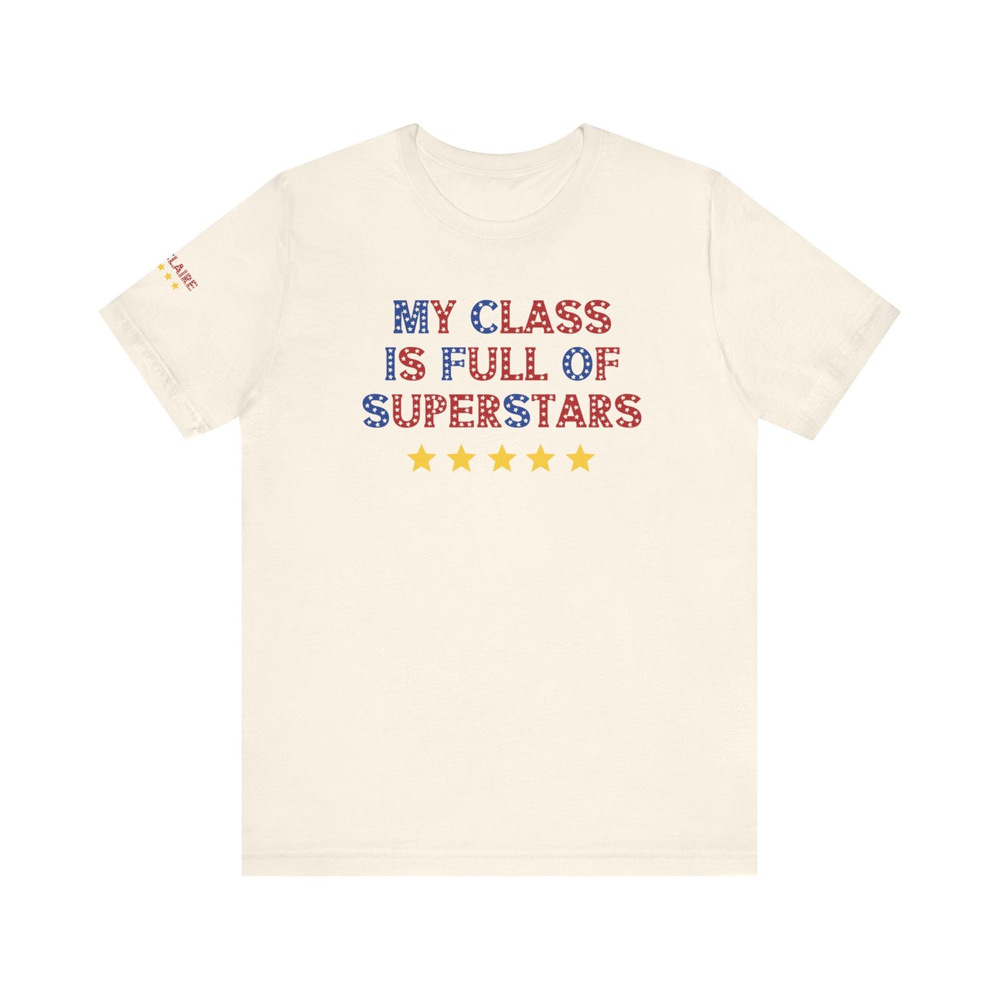 Custom Unisex My Class Is Full Of Superstars T-Shirt