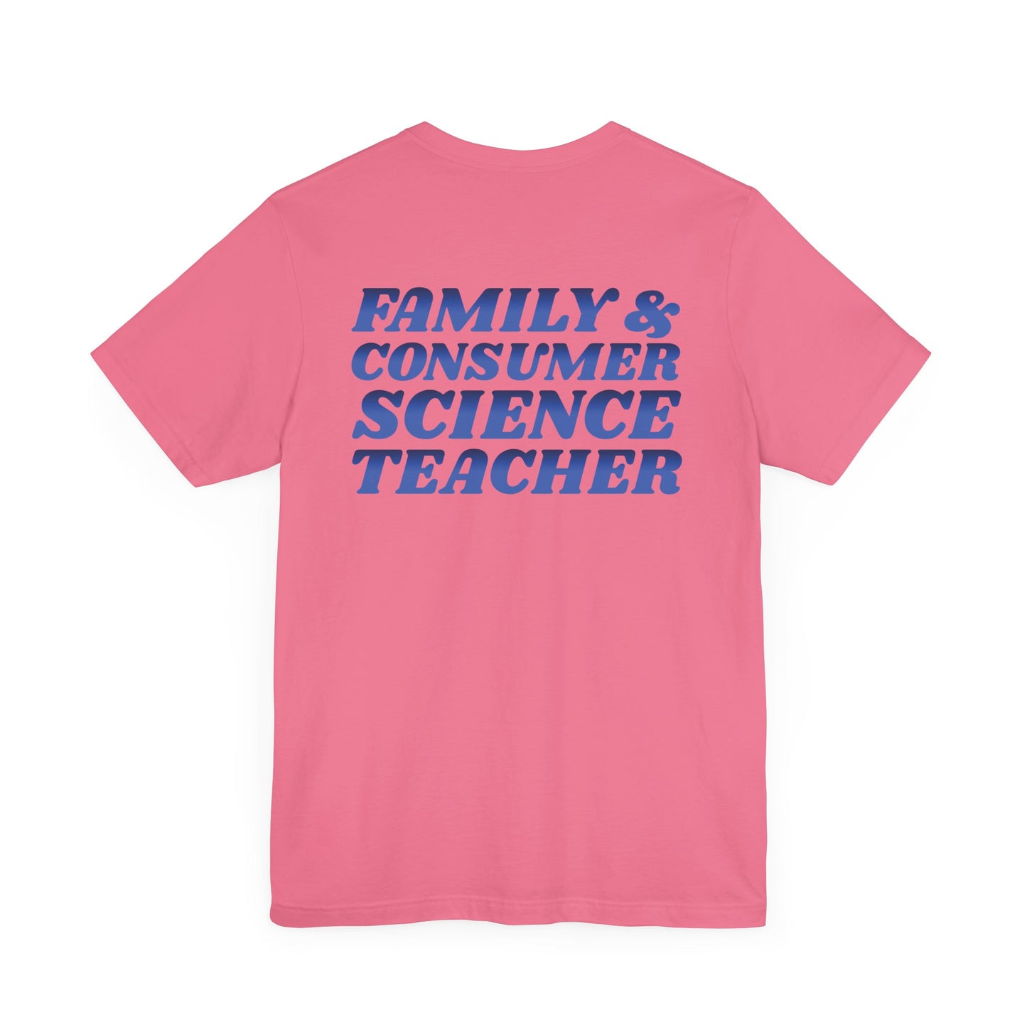 Custom Unisex Family and Consumer Science Teacher T-Shirt