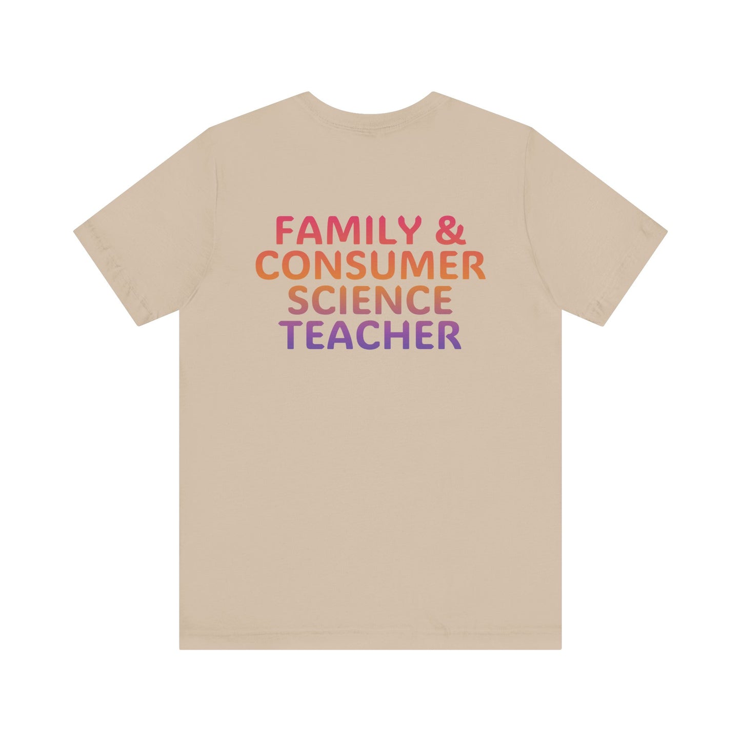 Custom Unisex Family and Consumer Science Teacher Multi-Color T-Shirt