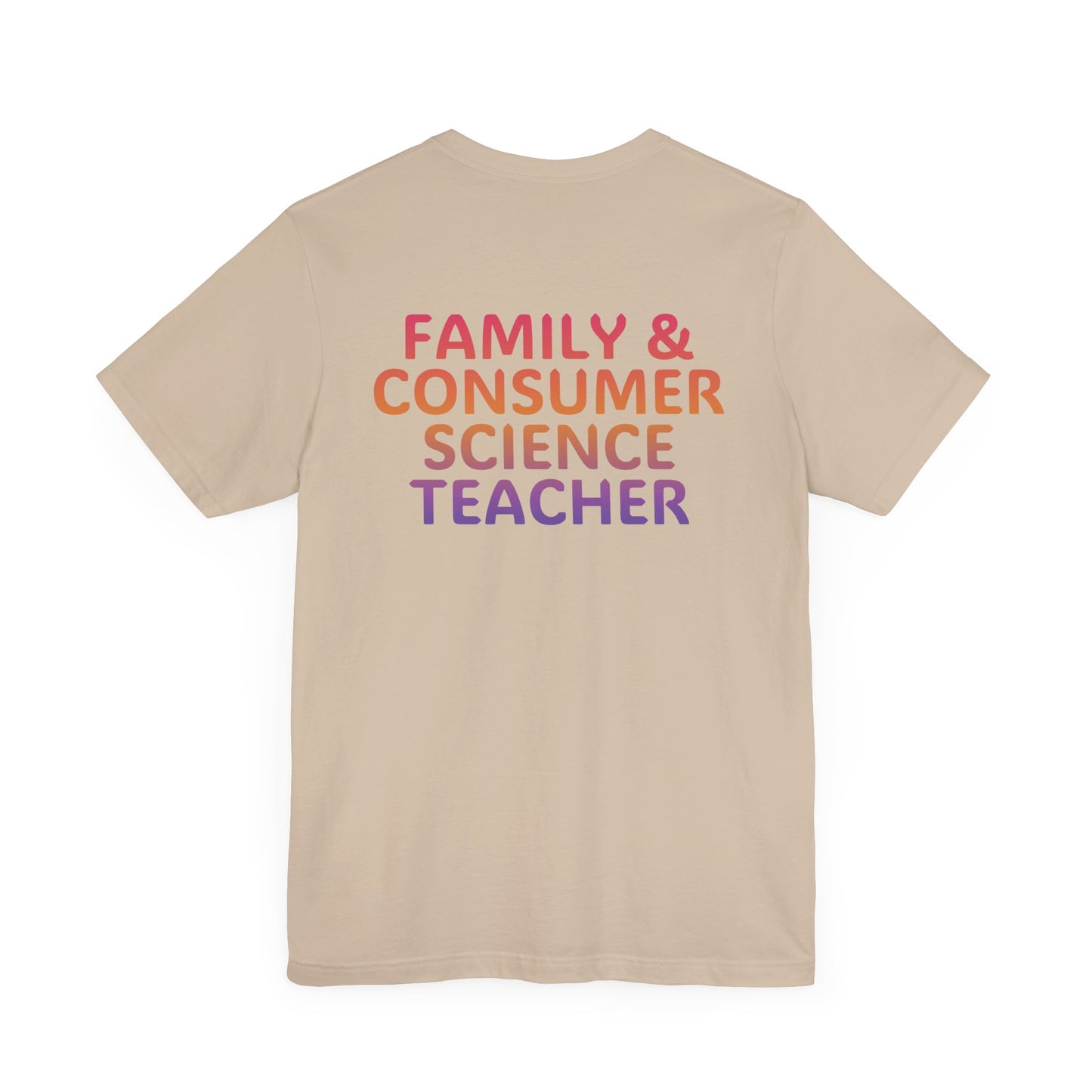 Custom Unisex Family and Consumer Science Teacher Multi-Color T-Shirt