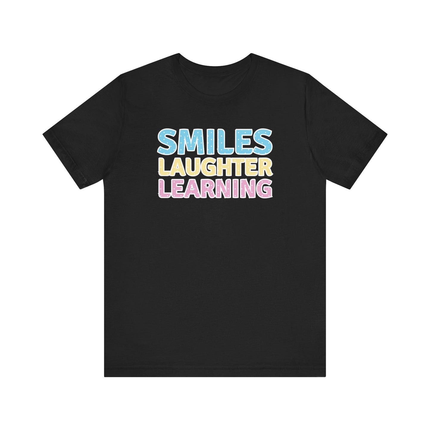 Custom Unisex Smiles, Laughter, Learning T-Shirt