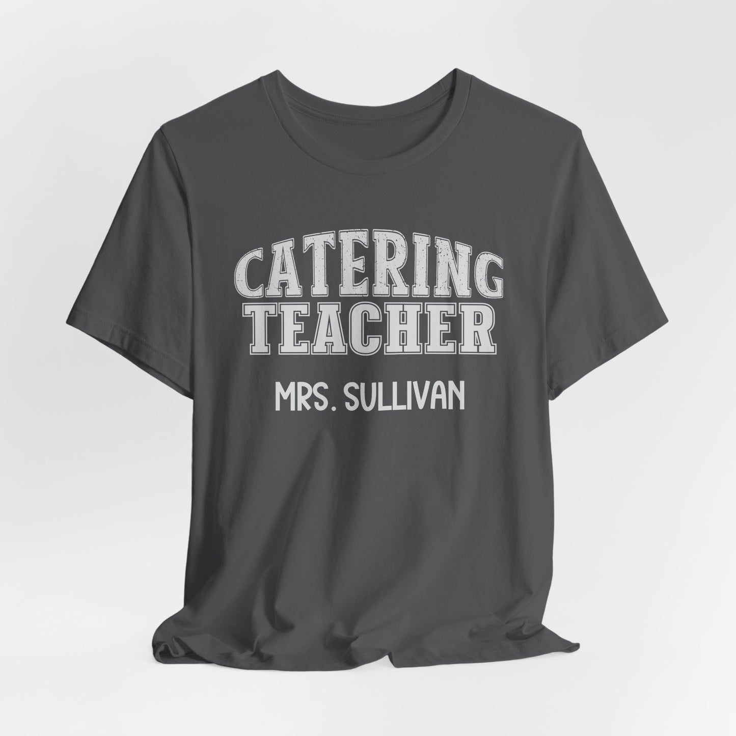 Custom Unisex Catering Teacher T-Shirt