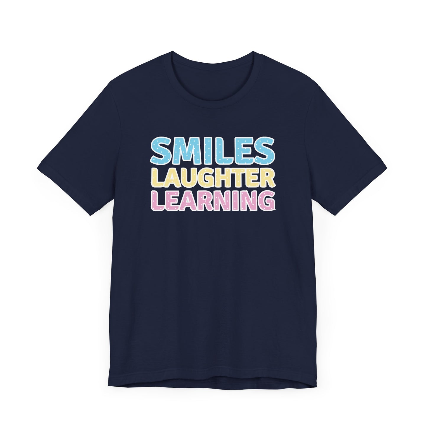 Custom Unisex Smiles, Laughter, Learning T-Shirt