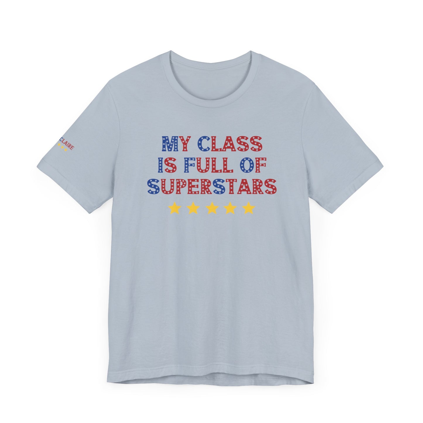 Custom Unisex My Class Is Full Of Superstars T-Shirt