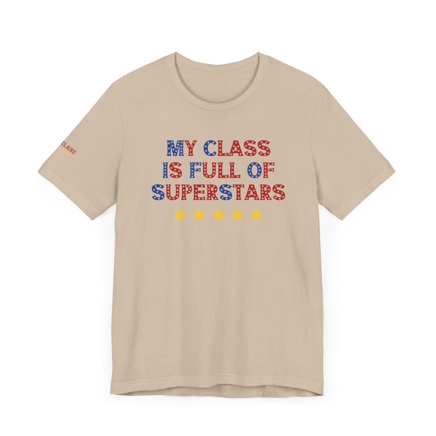 Custom Unisex My Class Is Full Of Superstars T-Shirt