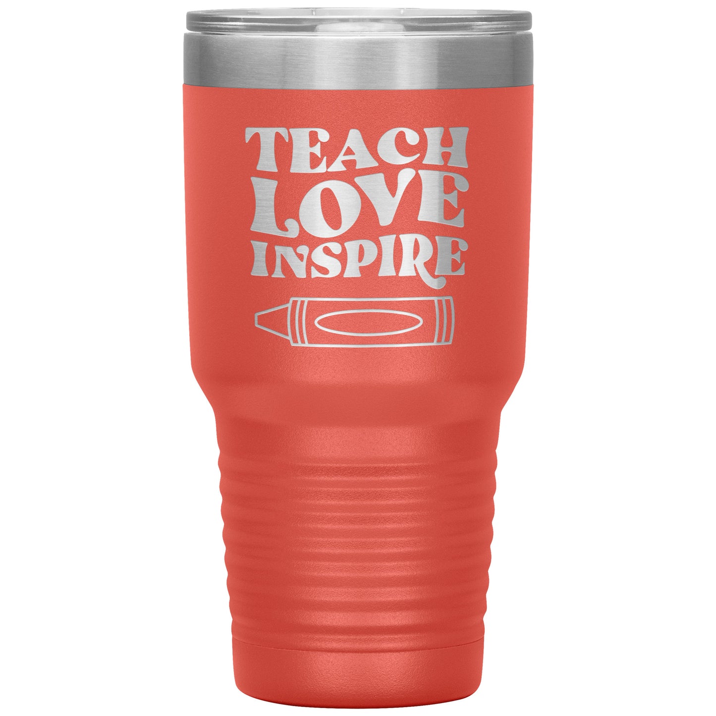 Teach Love Inspire 30oz Travel Tumbler