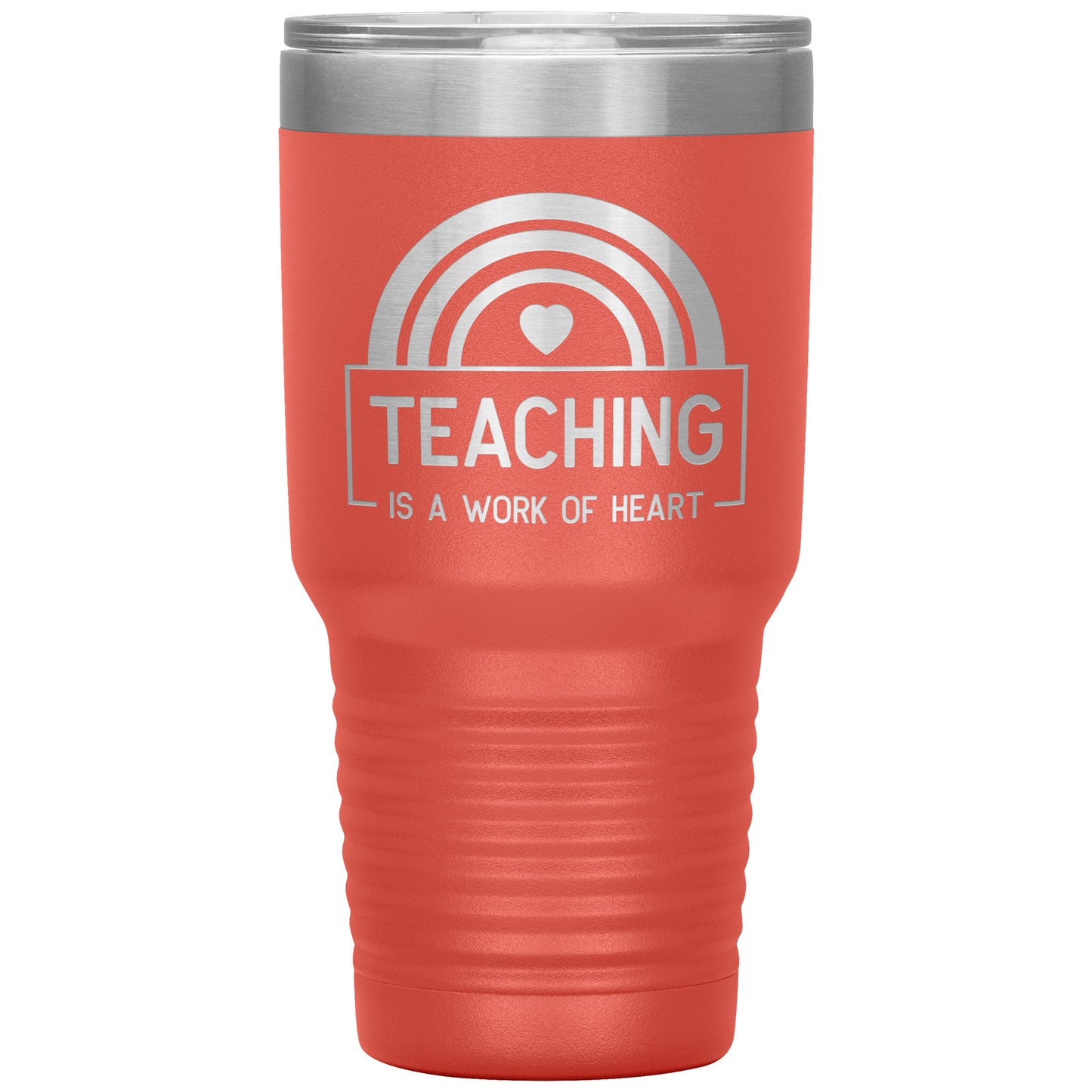 Teaching is a Work of Heart 30oz Travel Tumbler