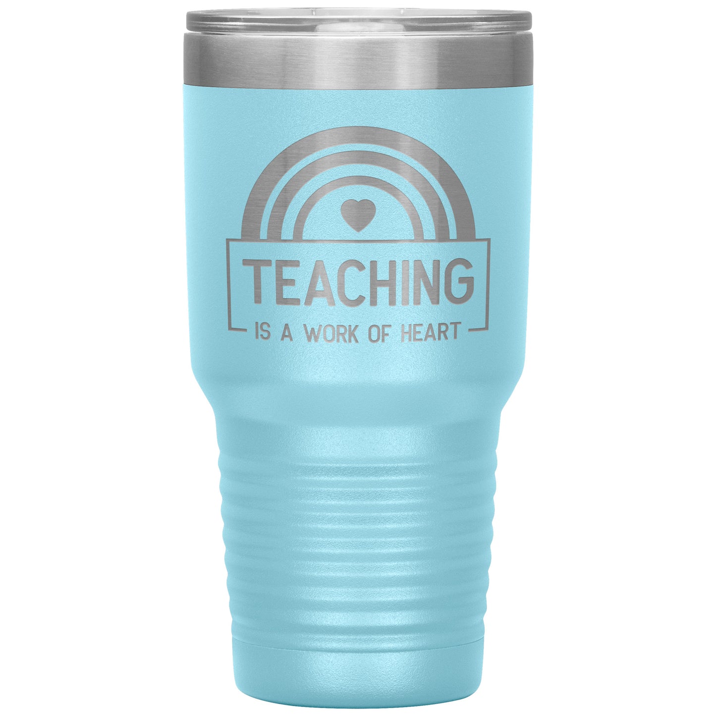 Teaching is a Work of Heart 30oz Travel Tumbler