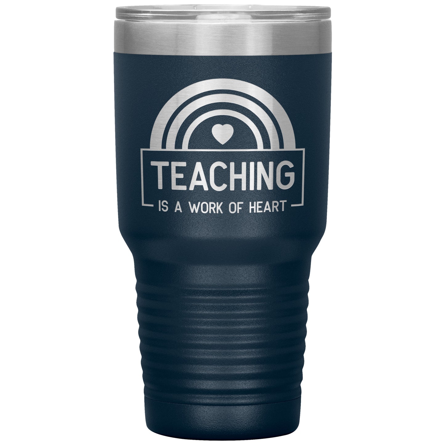 Teaching is a Work of Heart 30oz Travel Tumbler