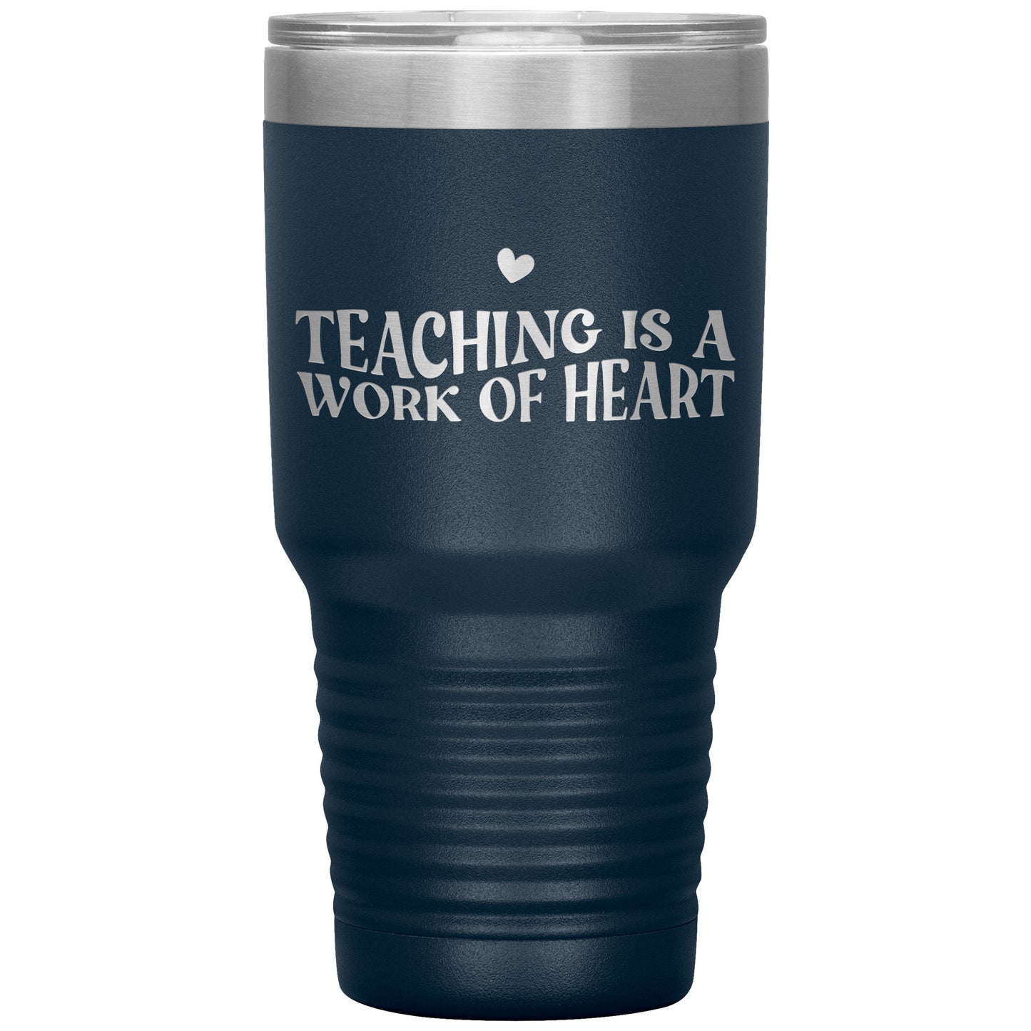 Teaching is a Work of Heart ❤️ 30oz Travel Tumbler