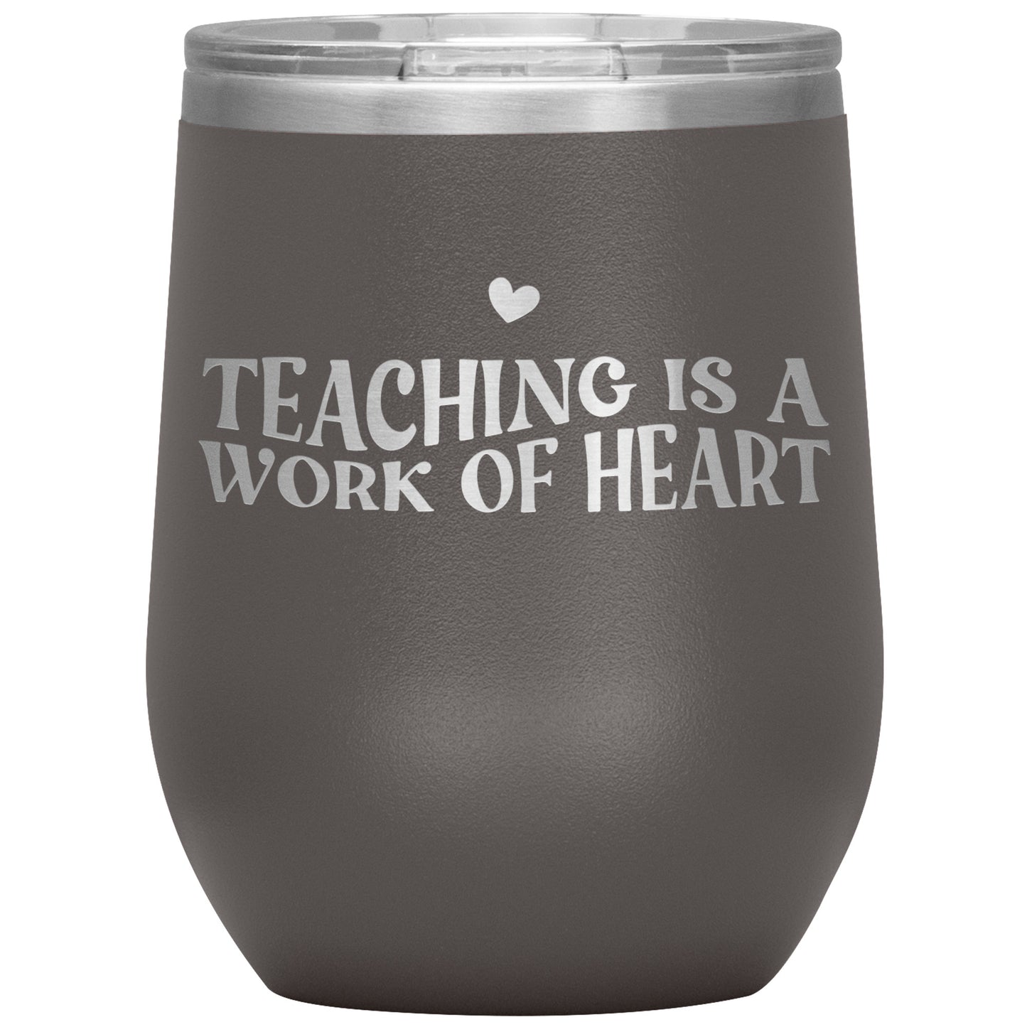 Teaching is a Work of Heart ❤️ Wine Tumbler