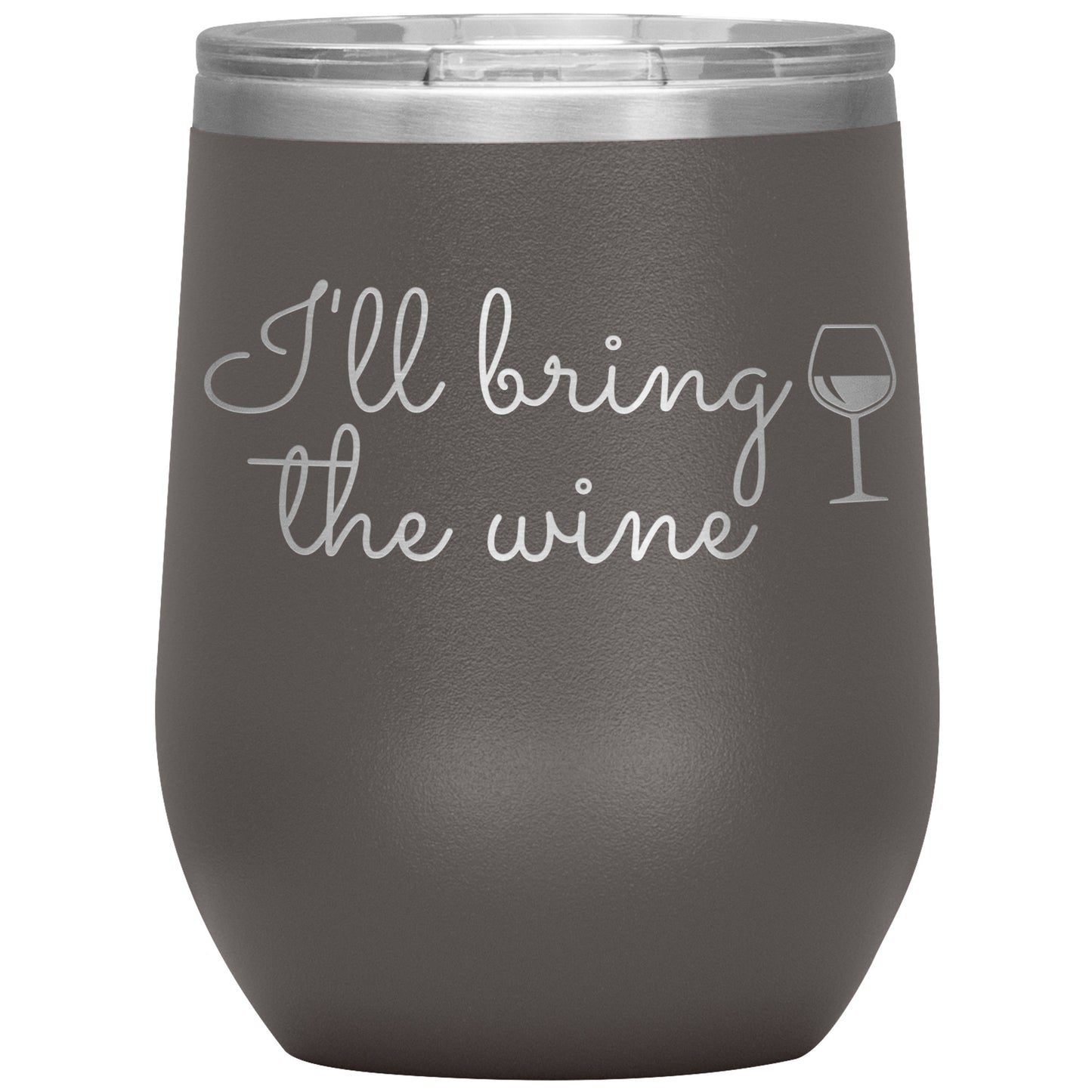 I'll Bring the Wine🍷 Tumbler