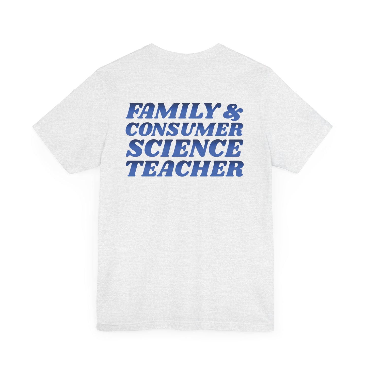 Custom Unisex Family and Consumer Science Teacher T-Shirt