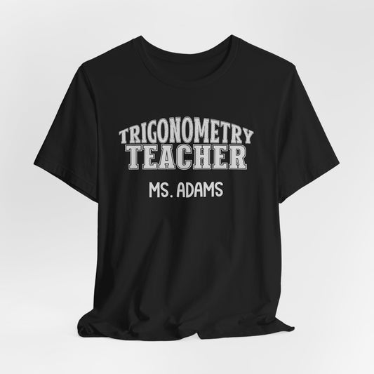 Custom Unisex Trigonometry Teacher T-Shirt