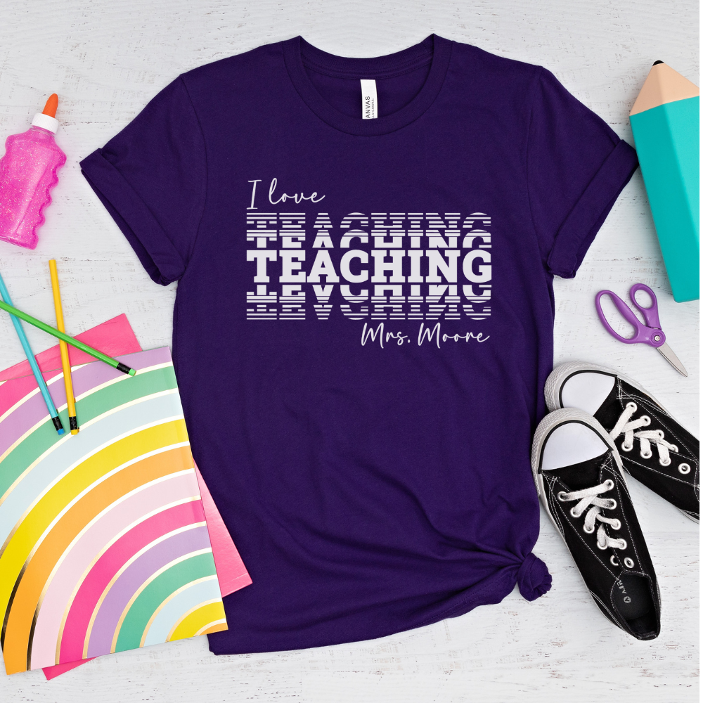 Custom Unisex I Love Teaching T-Shirt