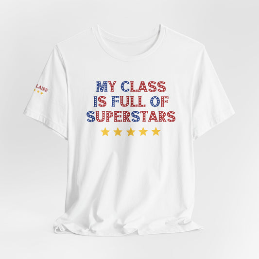 Custom Unisex My Class Is Full Of Superstars T-Shirt