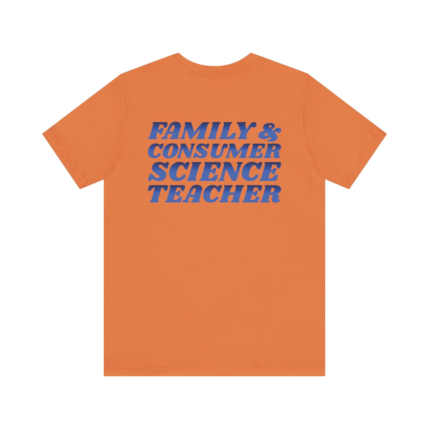 Custom Unisex Family and Consumer Science Teacher T-Shirt