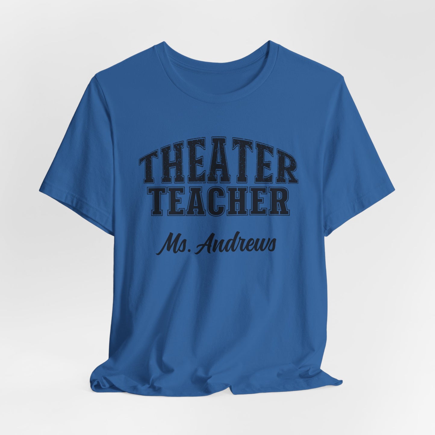 Custom Unisex Theater Teacher T-Shirt