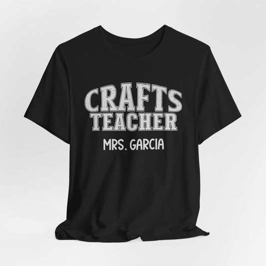 Custom Unisex Crafts Teacher T-Shirt