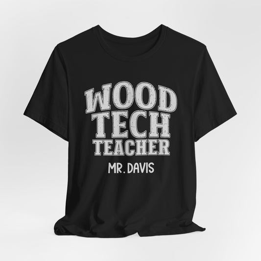Custom Unisex Wood Tech Teacher T-Shirt