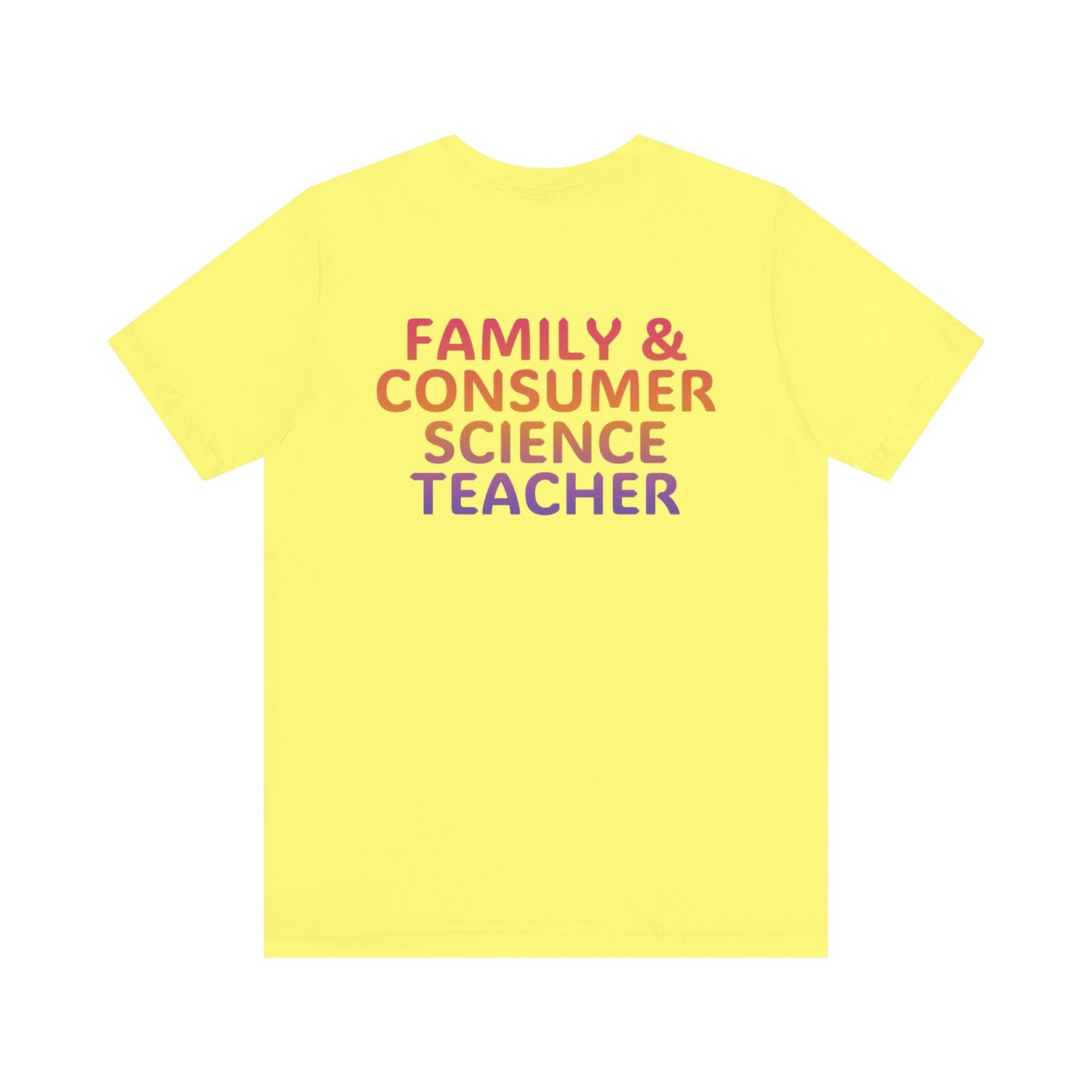 Custom Unisex Family and Consumer Science Teacher Multi-Color T-Shirt