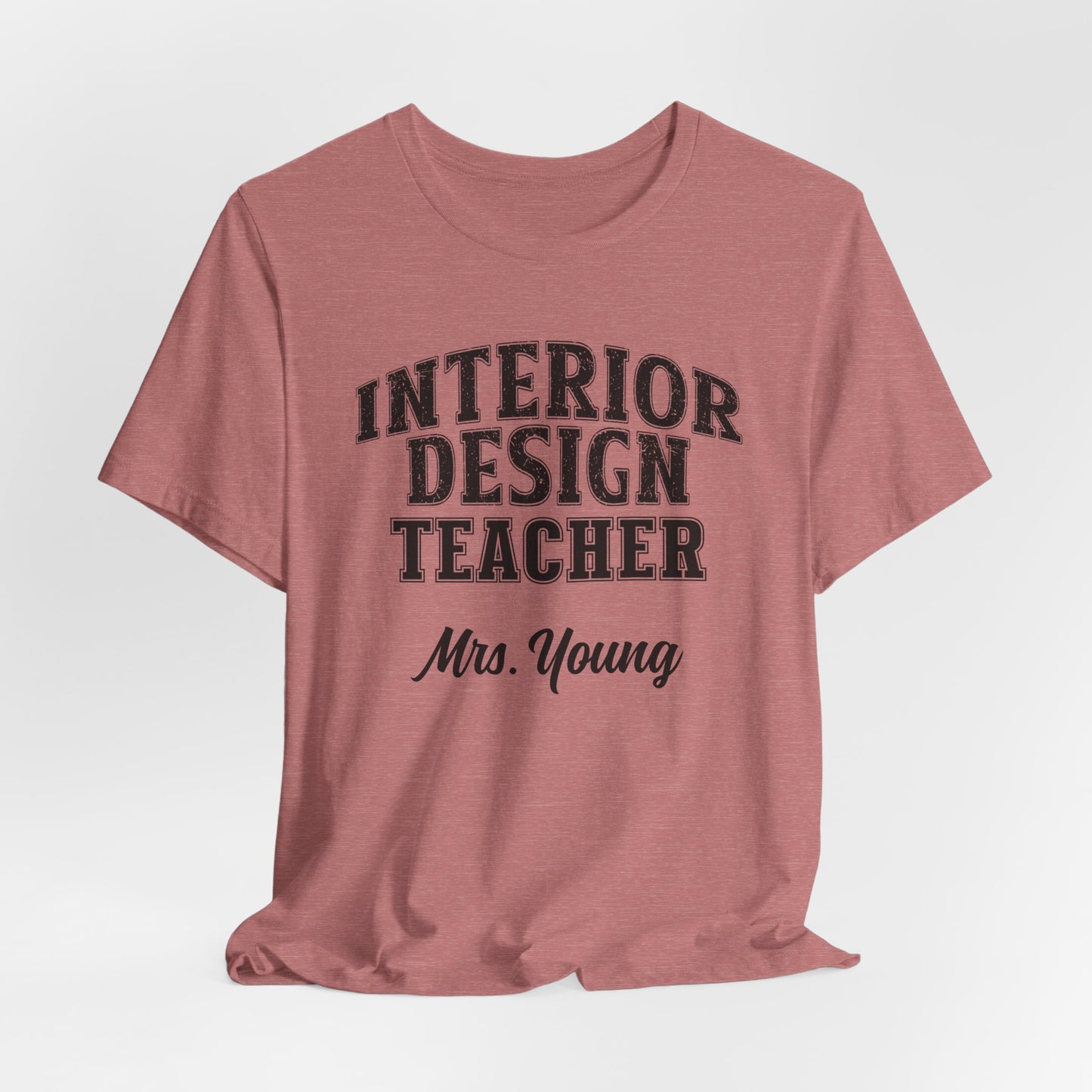 Custom Unisex Interior Design Teacher T-Shirt