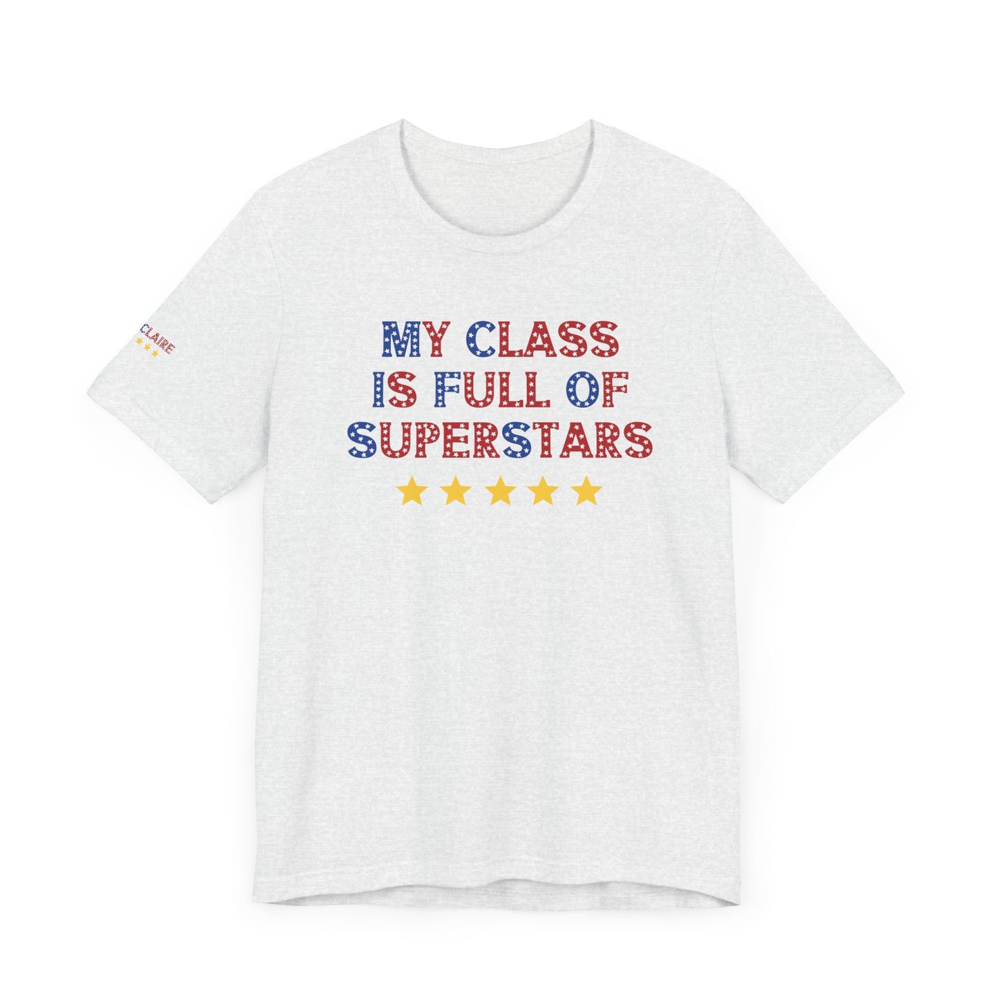 Custom Unisex My Class Is Full Of Superstars T-Shirt