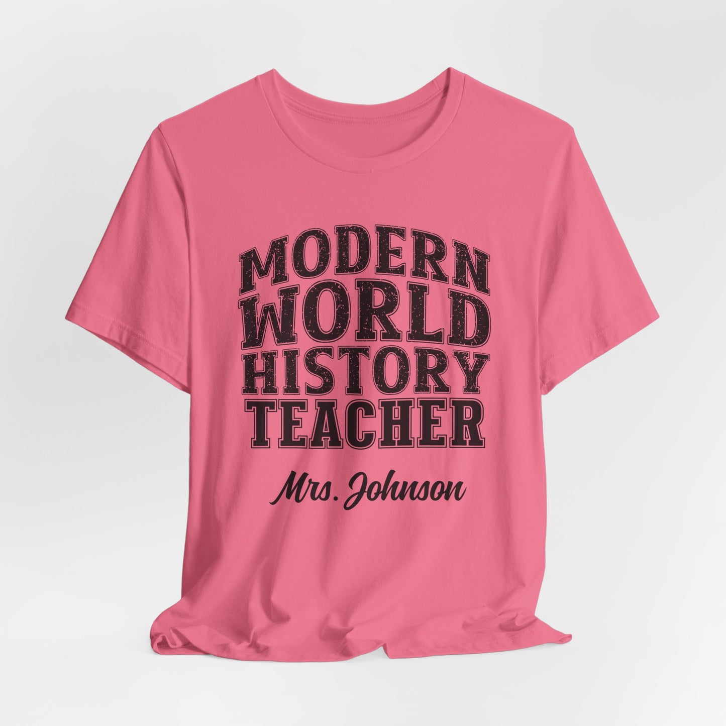 Custom Unisex Modern World History Teacher T-Shirt