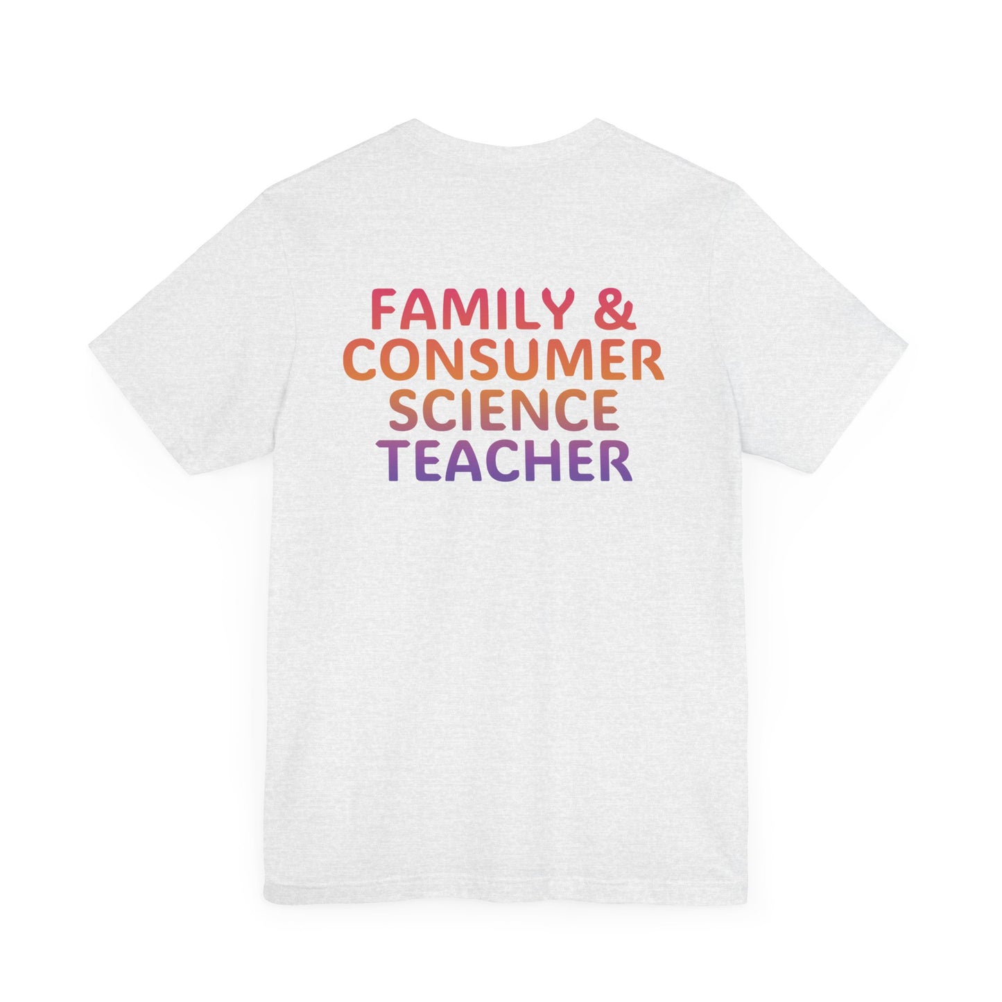 Custom Unisex Family and Consumer Science Teacher Multi-Color T-Shirt