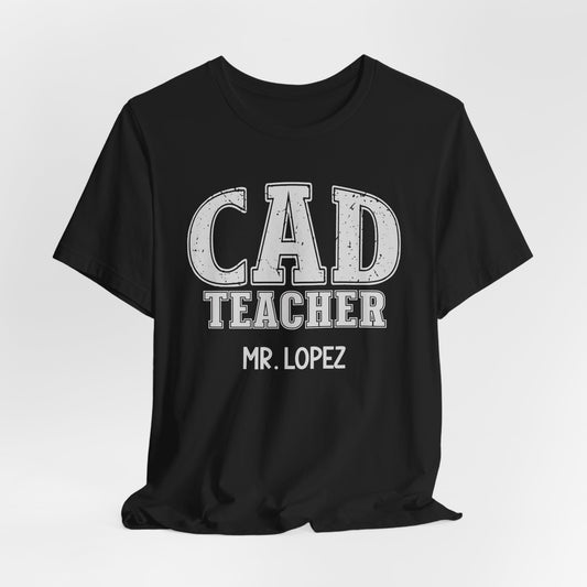 Custom Unisex CAD Teacher T-Shirt