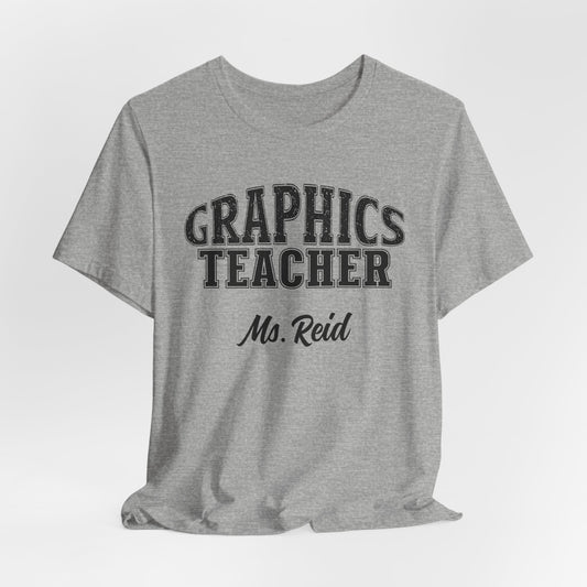 Custom Unisex Graphics Teacher T-Shirt