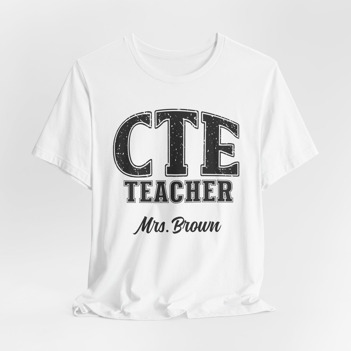 Custom Unisex CTE Teacher T-Shirt