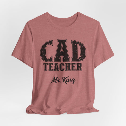 Custom Unisex CAD Teacher T-Shirt
